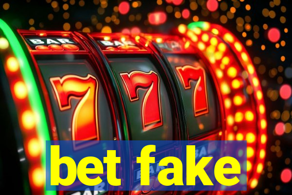 bet fake